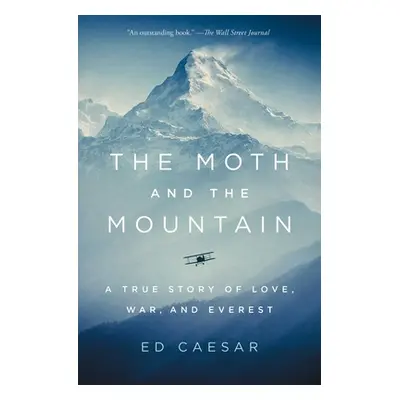 "The Moth and the Mountain: A True Story of Love, War, and Everest" - "" ("Caesar Ed")(Paperback