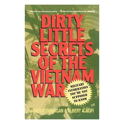 "Dirty Little Secrets of the Vietnam War: Military Information You're Not Supposed to Know" - ""