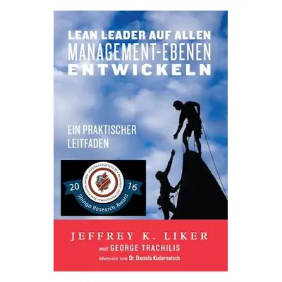 "Lean Leader auf allen Management-Ebenen entwickeln: Ein praktischer Leitfaden" - "" ("Trachilis