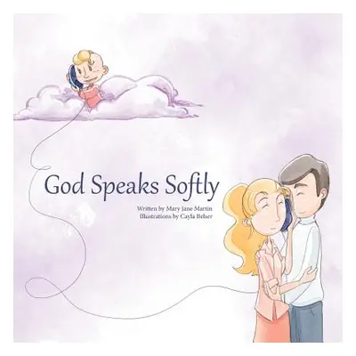 "God Speaks Softly" - "" ("Martin Mary Jane")(Paperback)