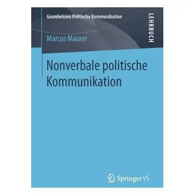 "Nonverbale Politische Kommunikation" - "" ("Maurer Marcus")(Paperback)