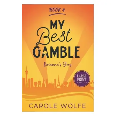 "My Best Gamble - Brianna's Story" - "" ("Wolfe Carole")(Paperback)