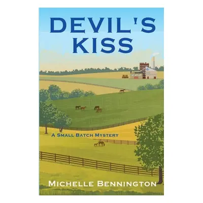 "Devil's Kiss: A Small Batch Mystery" - "" ("Bennington Michelle")(Paperback)