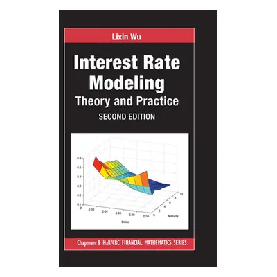 "Interest Rate Modeling: Theory and Practice, Second Edition" - "" ("Wu Lixin")(Paperback)