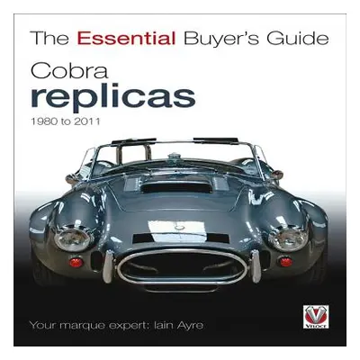 "Cobra Replicas 1980-2011" - "" ("Ayre Iain")(Paperback)