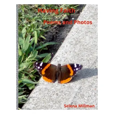 "Having Faith Poems And Photos" - "" ("Millman Selena")(Paperback)