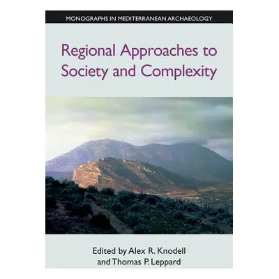 "Regional Approaches to Society and Complexity" - "" ("Knodell Alex R.")(Paperback)