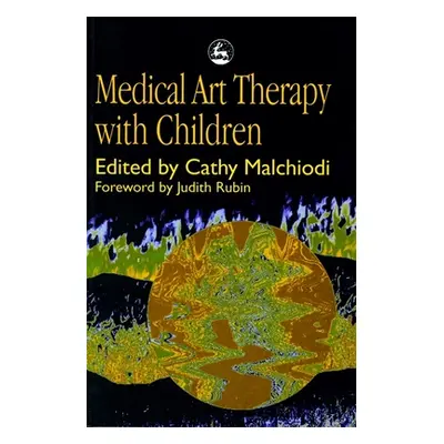 "Medical Art Therapy with Children" - "" ("Malchiodi Cathy a.")(Paperback)