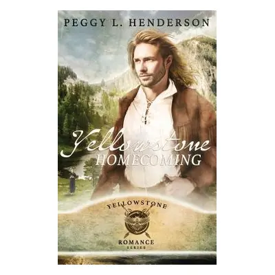 "Yellowstone Homecoming" - "" ("Henderson Peggy L.")(Paperback)