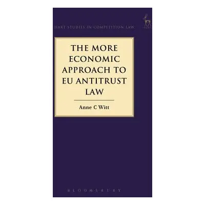 "The More Economic Approach to Eu Antitrust Law" - "" ("Witt Anne C.")(Paperback)