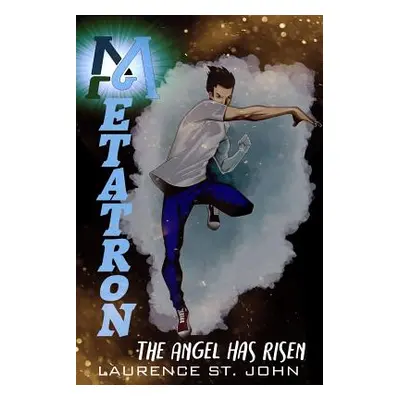 "Metatron: The Angel Has Risen" - "" ("St John Laurence")(Paperback)