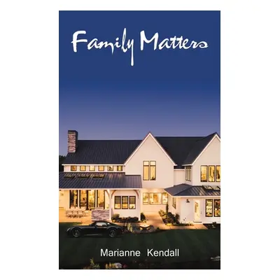 "Family Matters" - "" ("Kendall Marianne")(Paperback)