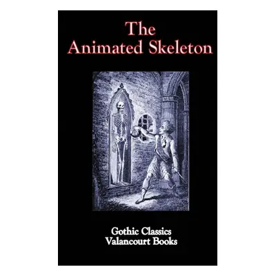 "The Animated Skeleton" - "" ("Anonymous")(Paperback)