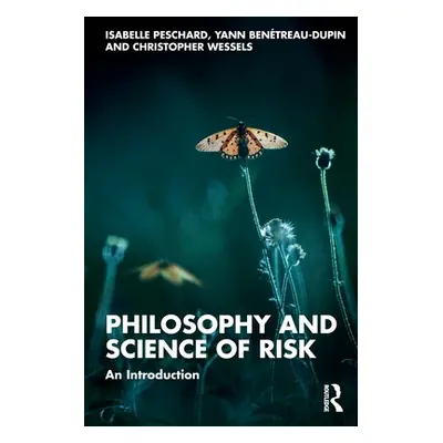 "Philosophy and Science of Risk: An Introduction" - "" ("Peschard Isabelle")(Paperback)