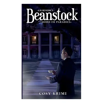 "Beanstock-Mord im Paradies (9.Buch)-Cosy-Krimi" - "" ("Benedict A. W.")(Paperback)