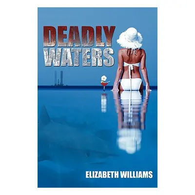 "Deadly Waters" - "" ("Williams Elizabeth")(Paperback)