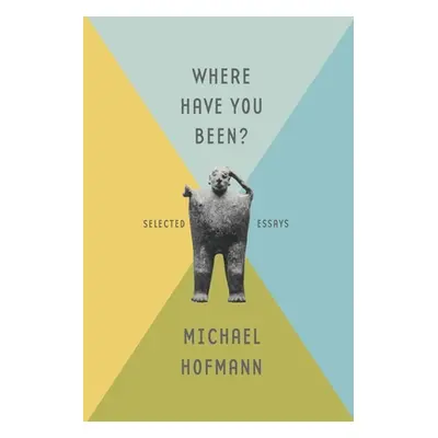 "Where Have You Been?" - "" ("Hofmann Michael")(Paperback)