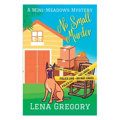 "No Small Murder: A Mini-Meadows Mystery" - "" ("Gregory Lena")(Paperback)