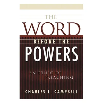 "The Word before the Powers" - "" ("Campbell Charles L.")(Paperback)