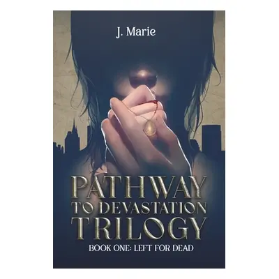 "Pathway to Devastation Trilogy" - "" ("Marie J.")(Paperback)