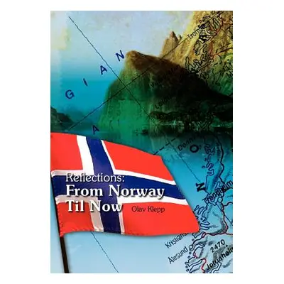 "Reflections: From Norway Til Now" - "" ("Klepp Olav")(Pevná vazba)