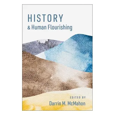 "History and Human Flourishing" - "" ("")(Pevná vazba)