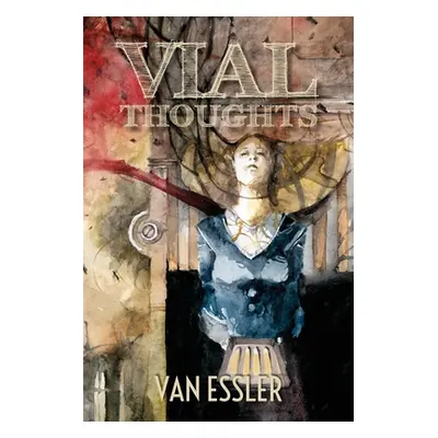 "Vial Thoughts" - "" ("Essler Van")(Paperback)