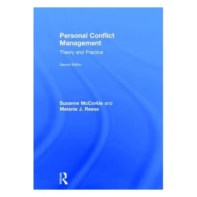 "Personal Conflict Management: Theory and Practice" - "" ("McCorkle Suzanne")(Pevná vazba)