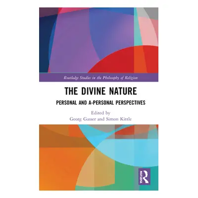 "The Divine Nature: Personal and A-Personal Perspectives" - "" ("Kittle Simon")(Pevná vazba)