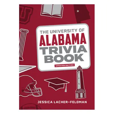 "The University of Alabama Trivia Book" - "" ("Lacher-Feldman Jessica")(Paperback)