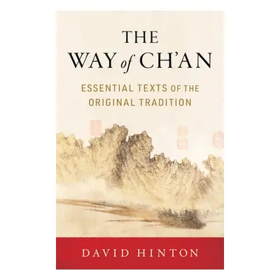 "The Way of Ch'an: Essential Texts of the Original Tradition" - "" ("Hinton David")(Paperback)