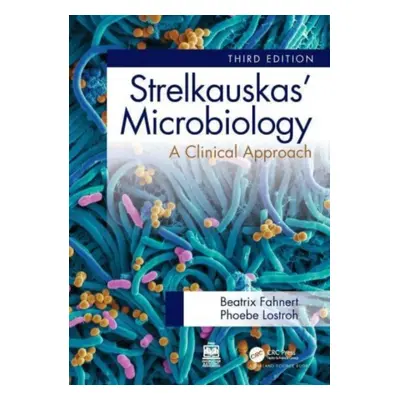 "Strelkauskas' Microbiology: A Clinical Approach" - "" ("Fahnert Beatrix")(Paperback)