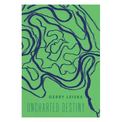 "Uncharted Destiny" - "" ("Leiske Gerry")(Pevná vazba)