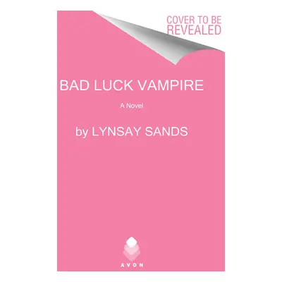 "Bad Luck Vampire: An Argeneau Novel" - "" ("Sands Lynsay")(Pevná vazba)