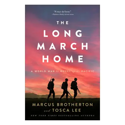 "The Long March Home: A World War II Novel of the Pacific" - "" ("Brotherton Marcus")(Paperback)