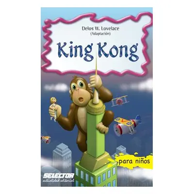 "King Kong" - "" ("Lovelace Delos W.")(Paperback)