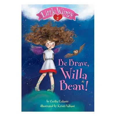 "Be Brave, Willa Bean!" - "" ("Galante Cecilia")(Paperback)