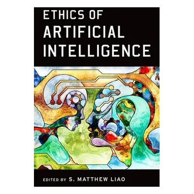 "Ethics of Artificial Intelligence" - "" ("Liao S. Matthew")(Paperback)