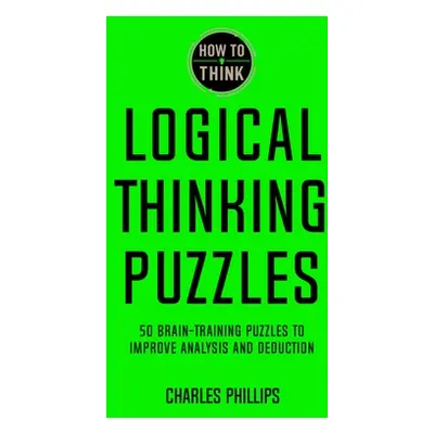 "How to Think: Logical Puzzles" - "" ("Phillips Charles")(Paperback)