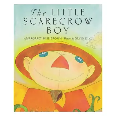 "The Little Scarecrow Boy" - "" ("Brown Margaret Wise")(Pevná vazba)