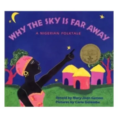 "Why the Sky Is Far Away: A Nigerian Folktale" - "" ("Gerson Mary-Joan")(Paperback)