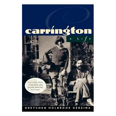 "Carrington: A Life" - "" ("Gerzina Gretchen Holbrook")(Paperback)