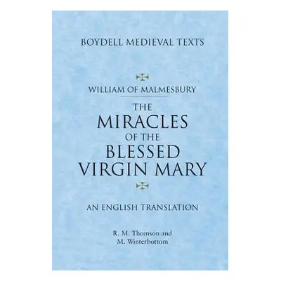 "Miracles of the Blessed Virgin Mary: An English Translation" - "" ("Of Malmesbury William")(Pap