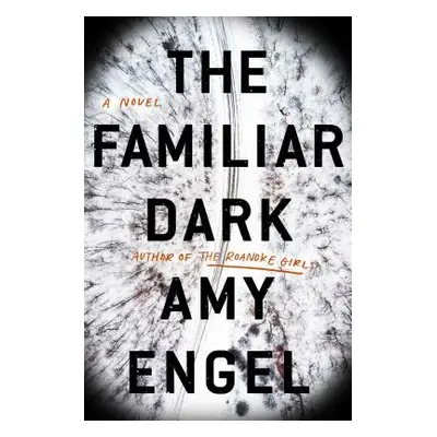 "The Familiar Dark" - "" ("Engel Amy")(Pevná vazba)