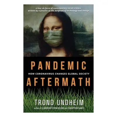 "Pandemic Aftermath: How Coronavirus Changes Global Society" - "" ("Undheim Trond")(Paperback)