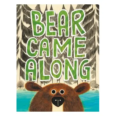 "Bear Came Along" - "" ("Morris Richard T.")(Pevná vazba)