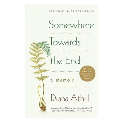 "Somewhere Towards the End: A Memoir" - "" ("Athill Diana")(Paperback)