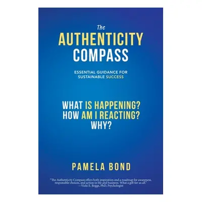 "The Authenticity Compass: Essential Guidance for Sustainable Success" - "" ("Bond Pamela")(Pape