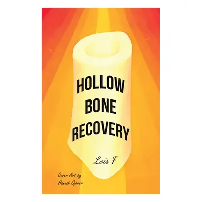 "Hollow Bone Recovery" - "" ("F Lois")(Pevná vazba)