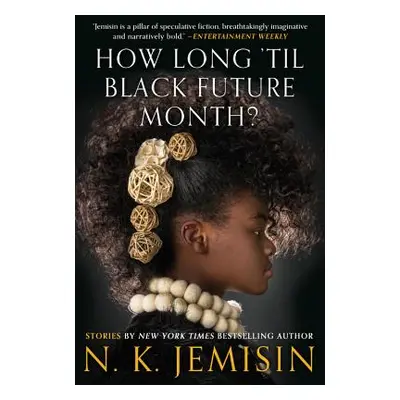 "How Long 'til Black Future Month?: Stories" - "" ("Jemisin N. K.")(Paperback)